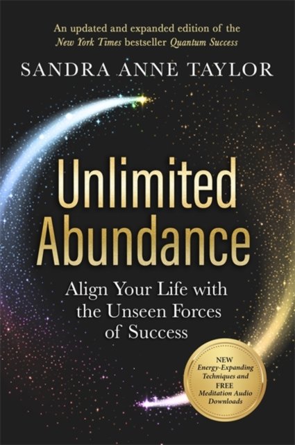 Unlimited Abundance: Align Your Life with the Unseen Forces of Success - Sandra Anne Taylor - Livros - Hay House UK Ltd - 9781837822065 - 24 de setembro de 2024