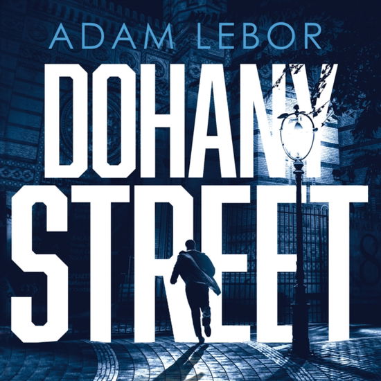 Cover for Adam LeBor · Dohany Street: Danube Blues, Book 3 - Danube Blues (Audiobook (CD)) [Unabridged edition] (2021)