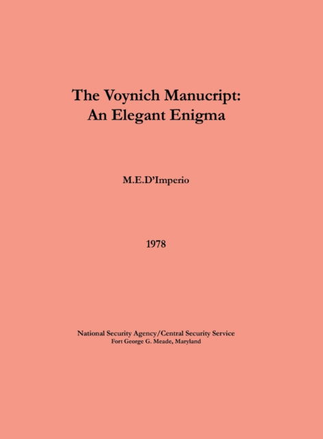 The Voynich Manuscript - An Elegant Enigma - M E D'Imperio - Books - www.Militarybookshop.Co.UK - 9781839310065 - 2011