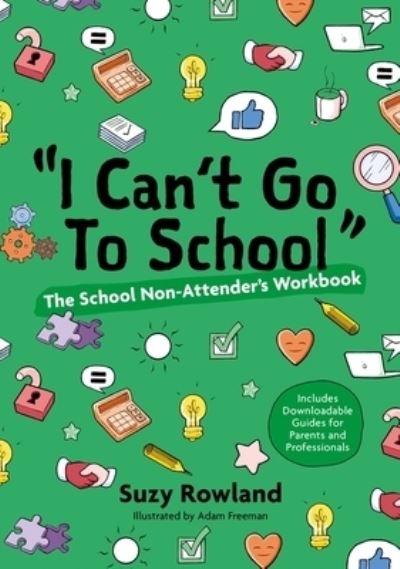 Cover for Suzy Rowland · I can't go to school!': The School Non-Attender's Workbook (Paperback Book) [Illustrated edition] (2022)