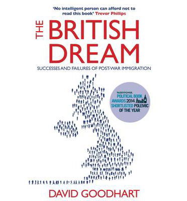 Cover for Goodhart, David (Editor) · The British Dream: Successes and Failures of Post-war Immigration (Paperback Book) [Main - Print on Demand edition] (2014)