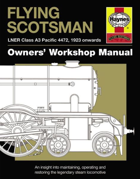 Cover for Philip Atkins · Flying Scotsman Manual: An insight into maintaining, operating and restoring the legendary steam locomotive (Hardcover Book) (2016)