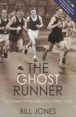 Cover for Bill Jones · The Ghost Runner: The Tragedy of the Man They Couldn't Stop (Paperback Bog) (2011)