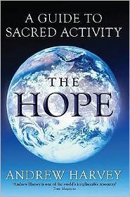 Cover for Andrew Harvey · The Hope: A Guide to Sacred Activism (Paperback Book) (2009)