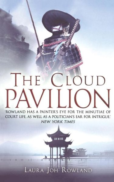 The Cloud Pavilion - Sano Ichiro - Laura Joh Rowland - Kirjat - Little, Brown Book Group - 9781849012065 - torstai 28. tammikuuta 2010