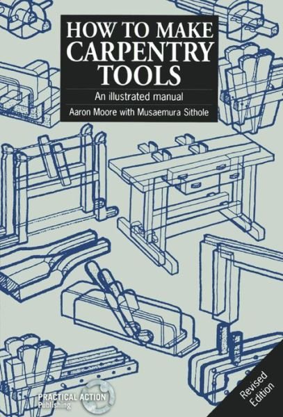 Cover for Aaron Moore · How to Make Carpentry Tools: An illustrated manual (Paperback Bog) [2 Revised edition] (1997)