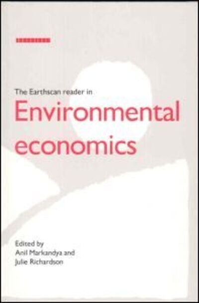 Cover for Anil Markandya · The Earthscan Reader in Environmental Economics - Earthscan Reader Series (Pocketbok) (1992)