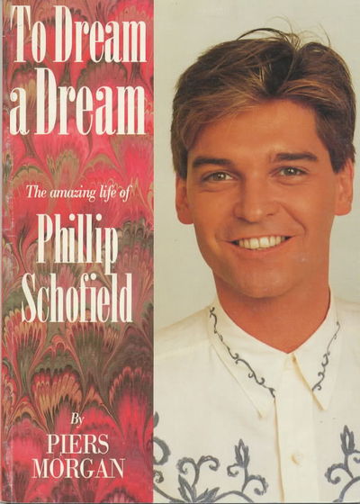 Cover for Piers Morgan · To Dream a Dream: Amazing Life of Phillip Schofield (Paperback Book) (1992)