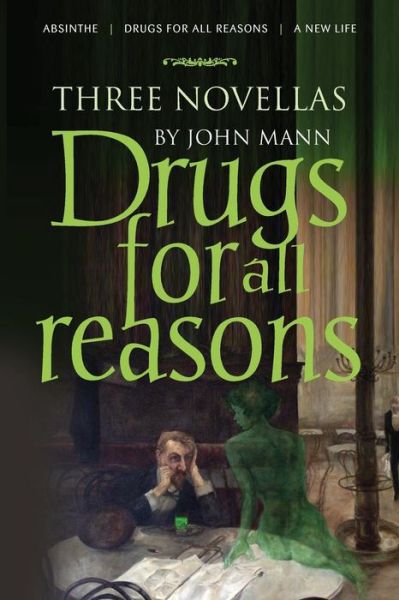 Cover for John Mann · Drugs for All Reasons: Three Novellas by John Mann (Paperback Book) (2014)