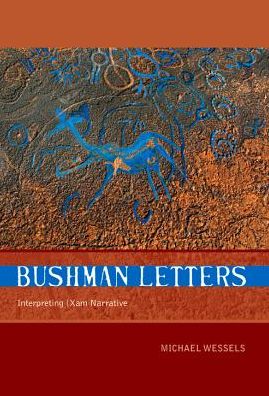 Cover for Michael Wessels · Bushman Letters: Interpreting |Xam Narrative (Paperback Book) (2010)