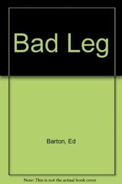 Cover for Ed Barton · Bad Leg (Paperback Book) (2006)