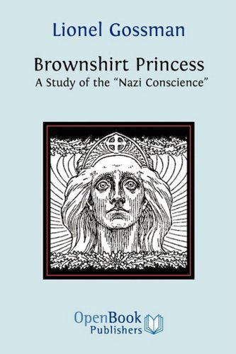 Cover for Lionel Gossman · Brownshirt Princess: a Study of the Nazi Conscience (Paperback Book) (2009)