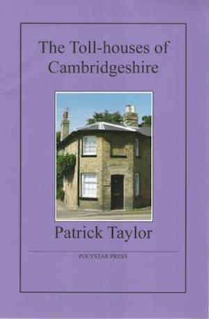 Cover for Patrick Taylor · The Toll-houses of Cambridgeshire (Paperback Book) (2011)