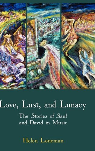 Cover for Helen Leneman · Love, Lust, and Lunacy: the Stories of Saul and David in Music (Bible in the Modern World) (Hardcover Book) (2010)