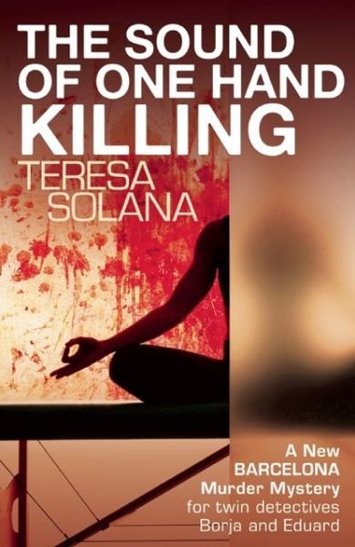 Cover for Teresa Solana · The Sound of One Hand Killing (Paperback Book) (2013)