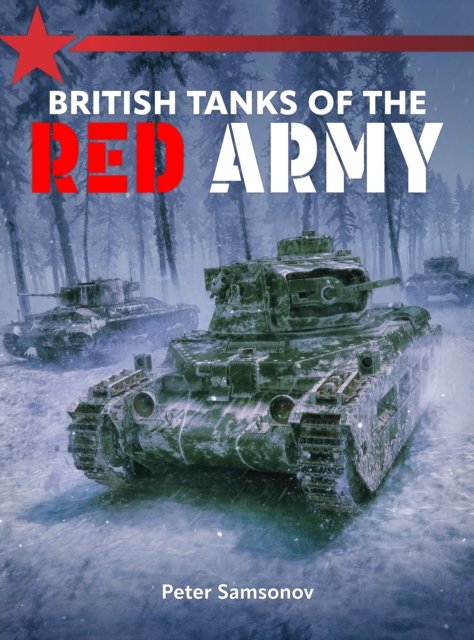 Cover for Peter Samsonov · British Tanks of the Red Army (Paperback Book) (2024)