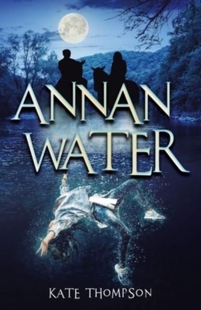 Cover for Kate Thompson · Annan Water (Pocketbok) (2021)