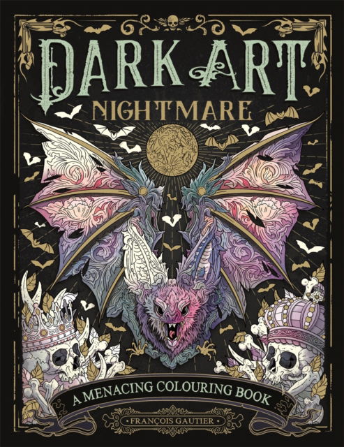 Gautier, Francois (Illustrator) · Dark Art Nightmare: A Menacing Colouring Book (Paperback Book) (2024)