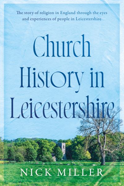 Cover for Nick Miller · Church History in Leicestershire (Taschenbuch) (2024)