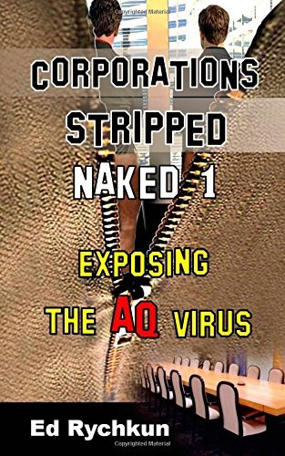 Corporations Stripped Naked 1: Exposing the Aq Virus - Ed Rychkun - Książki - Ed Rychkun - 9781927066065 - 6 lipca 2014