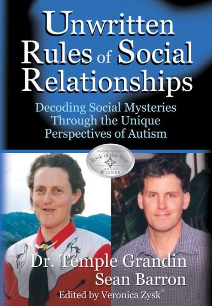 Cover for Temple Grandin · Unwritten Rules of Social Relationships: Decoding Social Mysteries Through the Unique Perspectives of Autism (Hardcover bog) (2004)