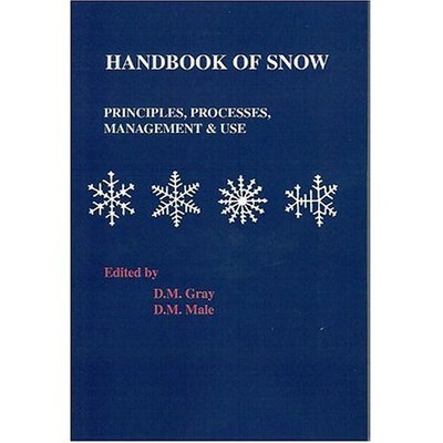 Cover for D M Grey · Handbook of Snow: Principles, Processes, Management and Use (Paperback Book) (2004)
