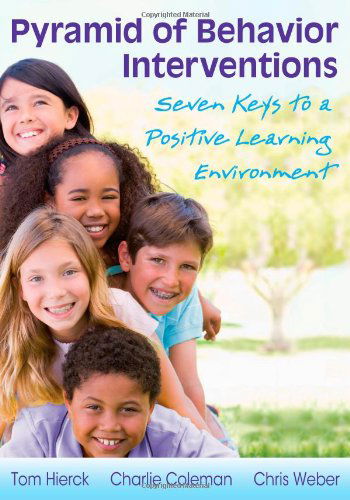 Cover for Chris Weber · Pyramid of Behavior Interventions: 7 Keys to a Positive Learning Environment (Paperback Book) (2011)