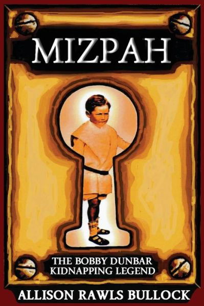 Cover for Allison Rawls Bullock · Mizpah: the Bobby Dunbar Kidnapping Legend (Paperback Book) (2014)
