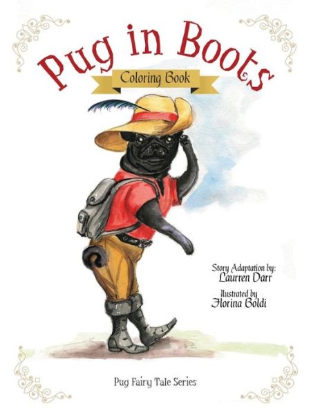 Pug in Boots - Coloring Book - Laurren Darr - Książki - Left Paw Press, LLC - 9781943356065 - 10 maja 2015