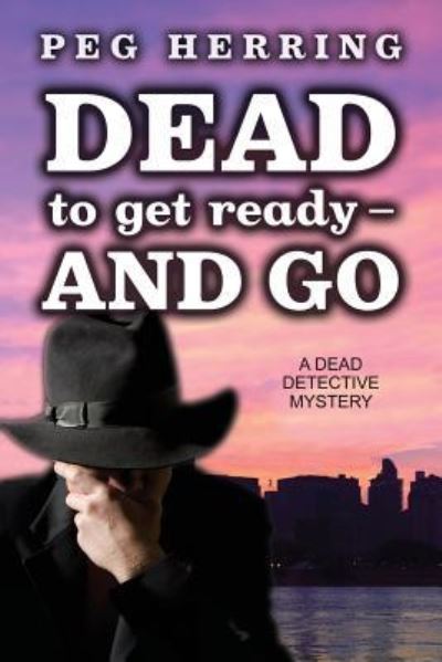 Dead to Get Ready--and Go - Peg Herring - Kirjat - Gwendolyn Books - 9781944502065 - keskiviikko 30. maaliskuuta 2016