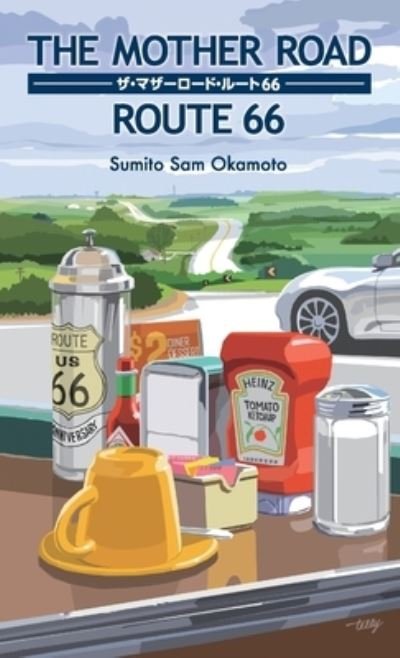 Cover for Sumito Sam Okamoto · The Mother Road / Route 66: &amp;#12470; &amp;#12539; &amp;#12510; &amp;#12470; &amp;#12540; &amp;#12525; &amp;#12540; &amp;#12489; &amp;#65295; &amp;#12523; &amp;#12540; &amp;#12488; 66 (Paperback Book) (2020)