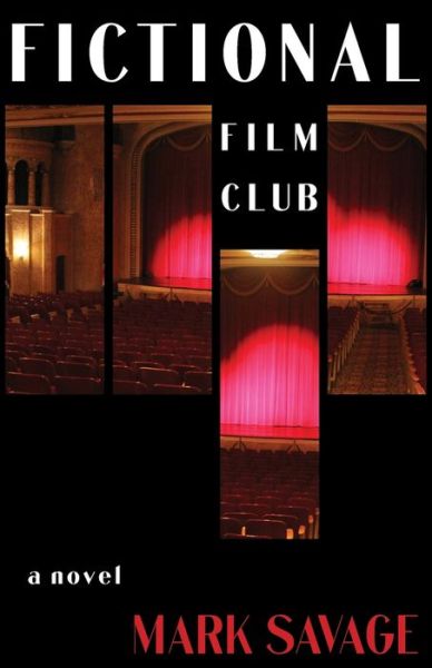 Fictional Film Club - Mark Savage - Books - Deep Overstock - 9781949127065 - September 12, 2019