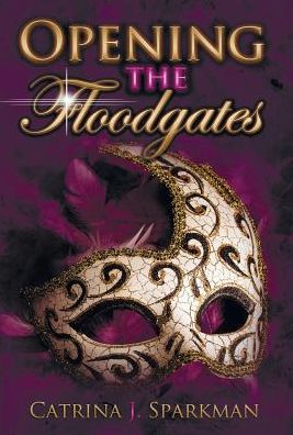 Opening the Floodgates - Redemption Price - Catrina J Sparkman - Bücher - Ironer's Press - 9781949958065 - 1. November 2018