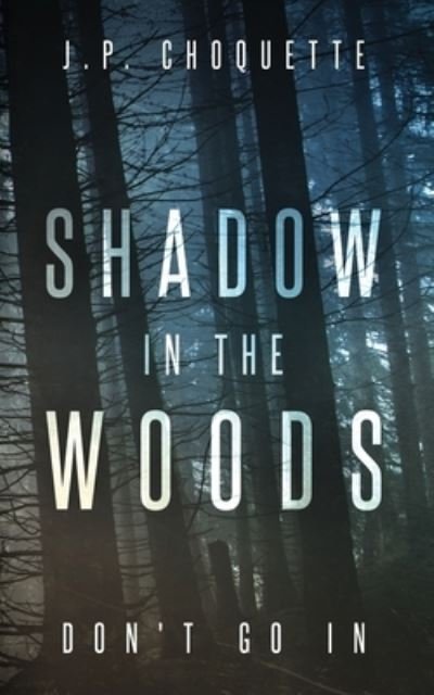 Cover for J P Choquette · Shadow in the Woods (Paperback Book) (2017)