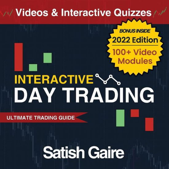 Cover for Satish Gaire · Interactive Day Trading: Ultimate Trading Guide (Paperback Book) (2022)