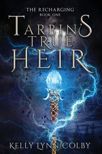 Cover for Kelly Lynn Colby · Tarbin's True Heir - The Recharging (Paperback Book) [2nd edition] (2020)