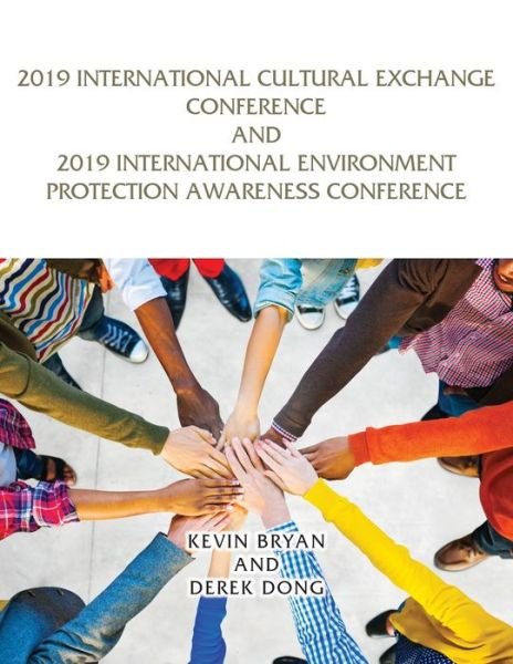 Cover for Kevin Bryan · 2019 International Cultural Exchange Conference and 2019 International Environment Protection Awareness Conference (Paperback Book) (2019)