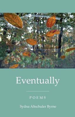 Cover for Sydna Altschuler Byrne · Eventually (Pocketbok) (2020)