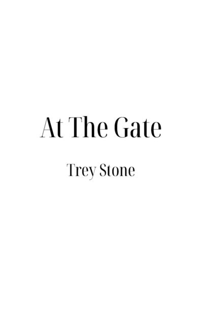 Cover for Trey Stone · At the Gate (Book) (2022)