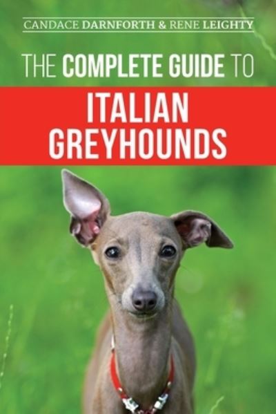 Cover for Rene Leighty · Complete Guide to Italian Greyhounds (Book) (2023)