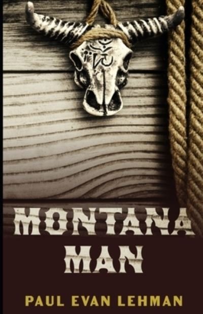 Cover for Paul Evan Lehman · Montana Man (Paperback Book) (2021)