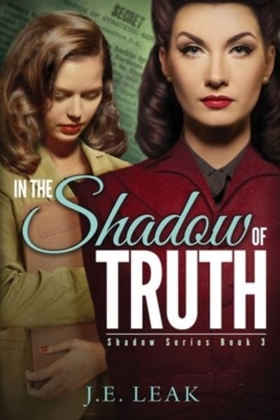 Cover for J. E. Leak · In the Shadow of Truth (Book) (2023)