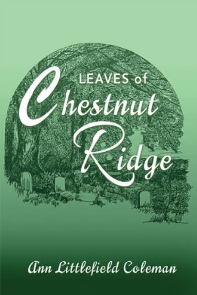 Cover for Ann Littlefield Coleman · Leaves of Chestnut Ridge (Book) (2021)