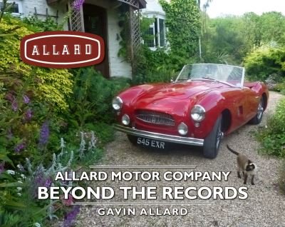 Cover for Gavin Allard · Allard Motor Company: Beyond the Records (Innbunden bok) (2023)