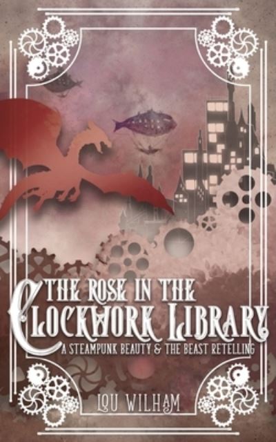 Cover for Lou Wilham · Rose in the Clockwork Library (Bok) (2022)