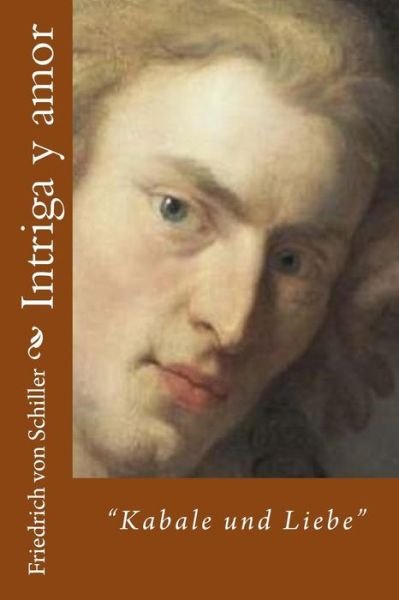 Cover for Friedrich von Schiller · Intriga y amor (Taschenbuch) (2017)