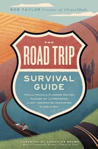 Cover for Rob Taylor · The Road Trip Survival Guide: Tips and Tricks for Planning Routes, Packing Up, and Preparing for Any Unexpected Encounter Along the Way (Paperback Book) (2021)