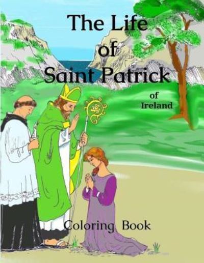 Cover for Delphina Varner · The Life Saint Patrick of Ireland (Paperback Bog) (2018)