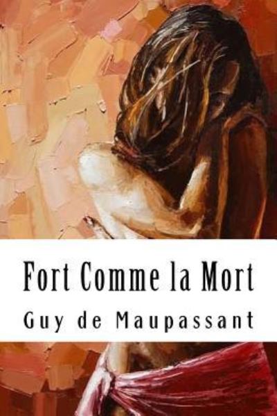 Cover for Guy de Maupassant · Fort Comme La Mort (Paperback Bog) (2018)