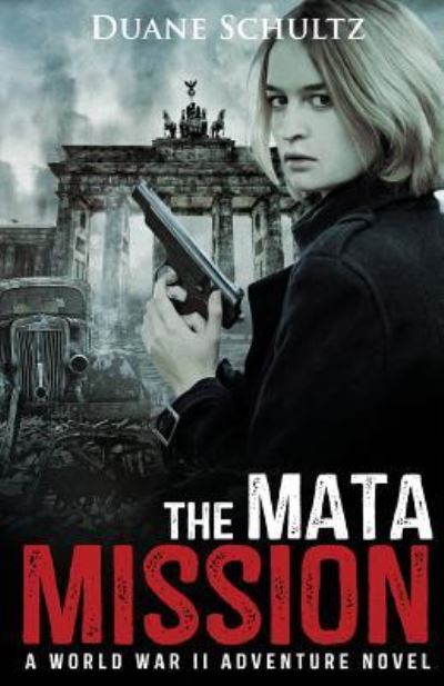 Cover for Duane Schultz · The Mata Mission (Paperback Book) (2018)